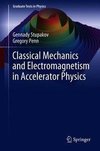 Classical Mechanics and Electromagnetism in Accelerator Physics