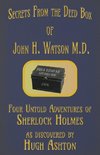 Secrets from the Deed Box of John H. Watson M.D.