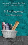 In The Beginning... From Abraham to Israel - Easy Reader Edition