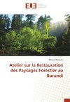 Atelier sur la Restauration des Paysages Forestier au Burundi