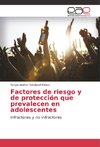 Factores de riesgo y de protección que prevalecen en adolescentes