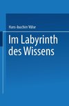 Im Labyrinth des Wissens