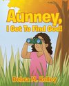 Aunney, I Got To Find God!