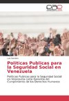 Politicas Publicas para la Seguridad Social en Venezuela