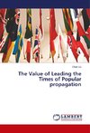 The Value of Leading the Times of Popular propagation