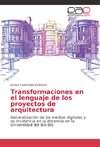 Transformaciones en el lenguaje de los proyectos de arquitectura