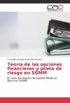 Teoría de las opciones financieras y prima de riesgo en SGMM