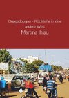 Ouagadougou - Rückkehr in eine andere Welt