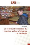 La construction sociale du nombre: Valeur d'échange et cardinale