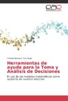 Herramientas de ayuda para la Toma y Análisis de Decisiones