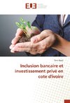 Inclusion bancaire et investissement privé en cote d'ivoire