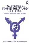 Transgressing Feminist Theory and Discourse