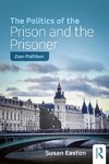 The Politics of the Prison and the Prisoner