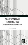 Shakespearean Temporalities