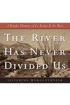 The River Has Never Divided Us