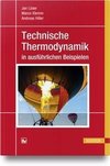 Technische Thermodynamik in ausführlichen Beispielen