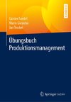 Übungsbuch Produktionsmanagement