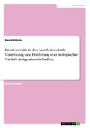 Biodiversität in der Landwirtschaft. Umsetzung und Förderung von biologischer Vielfalt in Agrarlandschaften