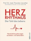 Herzrhythmus - Der Takt des Lebens. Herzrhythmusstörungen verstehen und behandeln