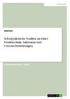 Schulpraktische Studien an einer Förderschule. Inklusion und Unterrichtsstörungen