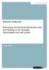 Bedeutung der Kundenzufriedenheit und ihre Stellung in der heutigen Marketingtheorie und -praxis