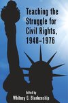 Teaching the Struggle for Civil Rights, 1948-1976