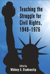 Teaching the Struggle for Civil Rights, 1948-1976