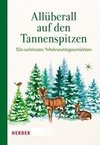 Allüberall auf den Tannenspitzen