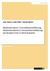 Marktorientierte Unternehmensführung. Marktorientierten Unternehmensführung am Beispiel vom L'Oréal Konzern