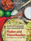 Delikates aus dem Holzbackofen: Fladen und Flammkuchen