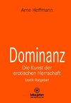 Dominanz - Die Kunst der erotischen Herrschaft | Erotischer Ratgeber