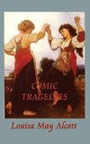 Comic Tragedies