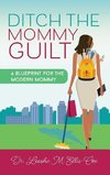 Ditch the Mommy Guilt