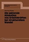 Die sektorale Allokation von Arbeitskräften bei strukturellem Wandel