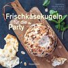 Frischkäsekugeln für die Party - Partyrezepte mit Frischkäse für Buffet, als Vorspeise, zum Abendessen