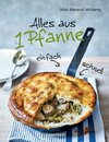 Alles aus 1 Pfanne - Die besten Rezepte für schnelle Gerichte aus einer Pfanne