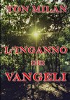 Milan, T: L'Inganno Dei Vangeli