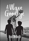 A Wave Goodbye