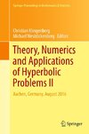 Theory, Numerics and Applications of Hyperbolic Problems II