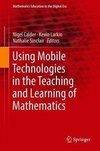 Using Mobile Technologies in the Teaching and Learning of Mathematics