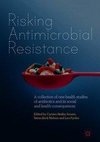 Risking Antimicrobial Resistance