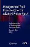 Management of Fecal Incontinence for the Advanced Practice Nurse