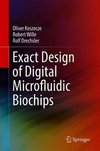 Keszocze, O: Exact Design of Digital Microfluidic Biochips