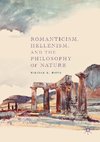 Romanticism, Hellenism, and the Philosophy of Nature