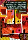 Rethinking Stateless Nations and National Identity in Wales and the Basque Country