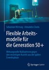 Flexible Arbeitsmodelle für die Generation 50+