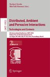 Distributed, Ambient and Pervasive Interactions: Technologies and Contexts