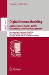 Digital Human Modeling. Applications in Health, Safety, Ergonomics, and Risk Management