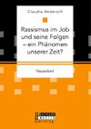 Rassismus im Job und seine Folgen - ein Phänomen unserer Zeit?