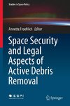 Space Security and Legal Aspects of Active Debris Removal